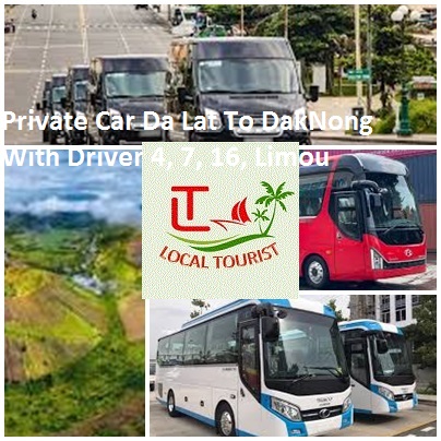 Private Car Da Lat To DakNong With Driver 4, 7, 16, Limou Private Car Da Lat To Daknong With Driver 4, 7, 16, Limou