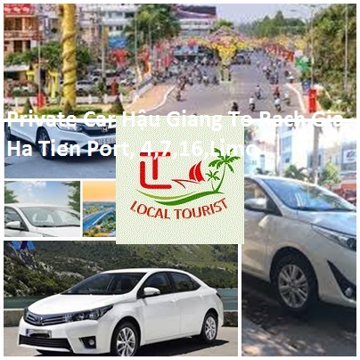 Private Car Hậu Giang To Rach Gia, Ha Tien Port, 4,7,16,limo