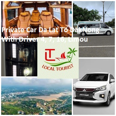 Private Car Da Lat To DakNong With Driver 4, 7, 16, Limou Private Car Da Lat To Daknong With Driver 4, 7, 16, Limou