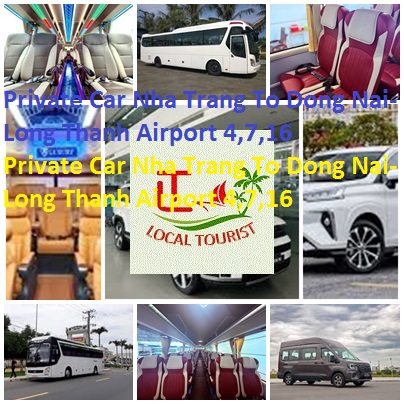 Private Car Nha Trang To Dong Nai Long Thanh Airport 4,7,16