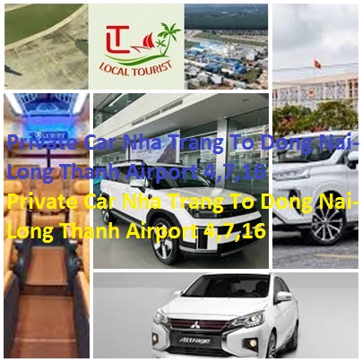 Private Car Nha Trang To Dong Nai Long Thanh Airport 4,7,16