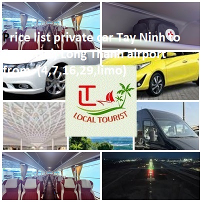 Private Car Tay Ninh To Dong Nai, Long Thanh Airport 4,7,16
