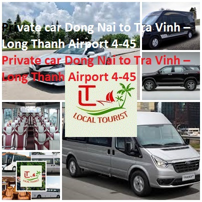 Private Car Dong Nai To Tra Vinh – Long Thanh Airport 4 45
