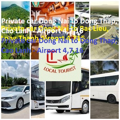 Private Car Dong Nai To Dong Thap, Cao Lanh Airport 4,7,16