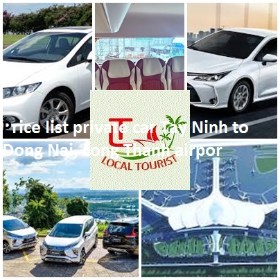 Private car Tay Ninh to Dong Nai, Long Thanh Airport 4,7,16 Private Car Tay Ninh To Dong Nai, Long Thanh Airport 4,7,16