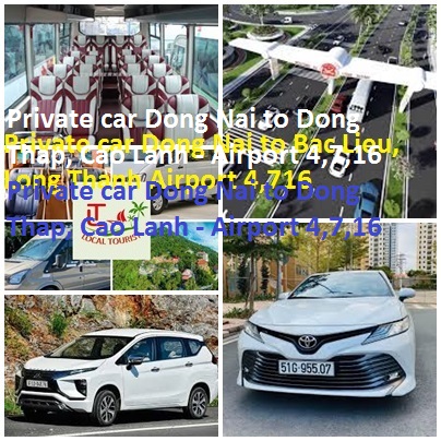 Private Car Dong Nai To Dong Thap, Cao Lanh Airport 4,7,16