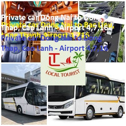 Private Car Dong Nai To Dong Thap, Cao Lanh Airport 4,7,16