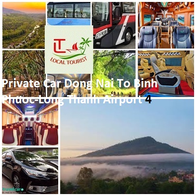 Private Car Dong Nai To Binh Phuoc-Long Thanh Airport 4,7,16 Private Car Dong Nai To Binh Phuoc Long Thanh Airport 4,7,16