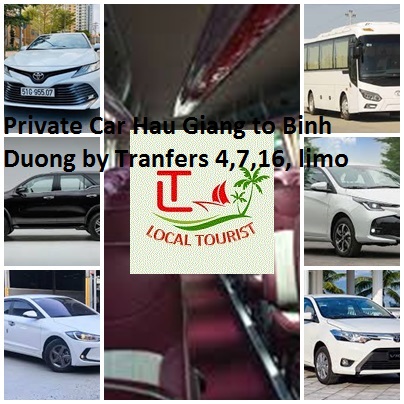 Private Car Hau Giang to Binh Duong by Tranfers 4,7,16, limo Private Car Hau Giang To Binh Duong By Tranfers 4,7,16, Limo