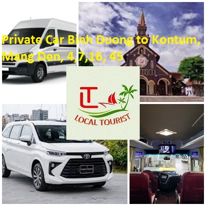 Private Car Binh Duong to Kontum, Mang Den, 4,7,16, 45 Private Car Binh Duong To Kontum, Mang Den, 4,7,16, 45