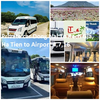 Private car Dong Nai To Rach Gia, Ha Tien to Airport 4,7,16 Private Car Dong Nai To Rach Gia, Ha Tien To Airport 4,7,16