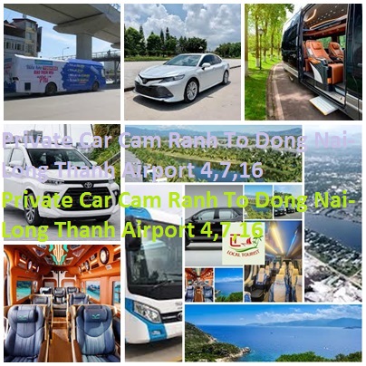 Private Car Cam Ranh To Dong Nai-Long Thanh Airport 4,7,16 Private Car Cam Ranh To Dong Nai Long Thanh Airport 4,7,16