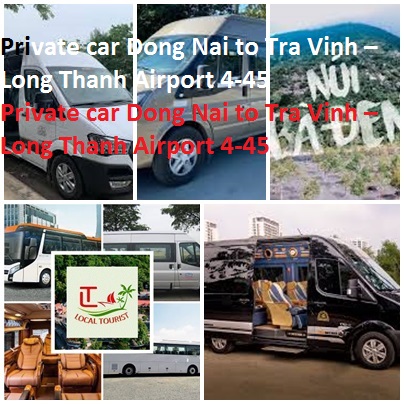 Private Car Dong Nai To Tra Vinh – Long Thanh Airport 4 45