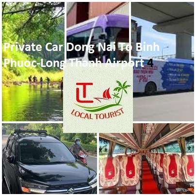 Private Car Dong Nai To Binh Phuoc-Long Thanh Airport 4,7,16 Private Car Dong Nai To Binh Phuoc Long Thanh Airport 4,7,16