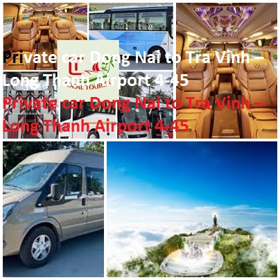 Private Car Dong Nai To Tra Vinh – Long Thanh Airport 4 45