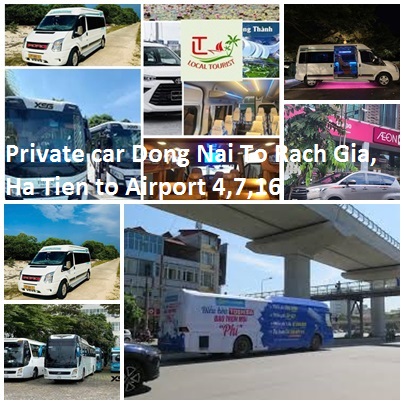 Private Car Dong Nai To Rach Gia, Ha Tien To Airport 4,7,16