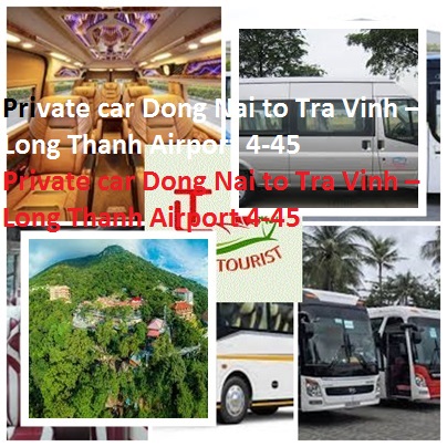 Private Car Dong Nai To Tra Vinh – Long Thanh Airport 4 45