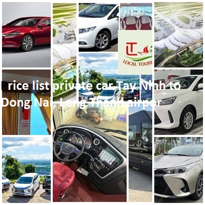 Private car Tay Ninh to Dong Nai, Long Thanh Airport 4,7,16 Private Car Tay Ninh To Dong Nai, Long Thanh Airport 4,7,16