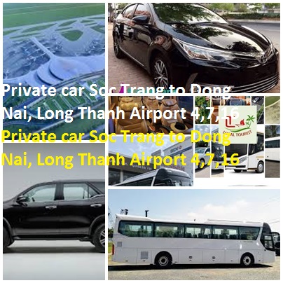 Private Car Soc Trang To Dong Nai, Long Thanh Airport 4,7,16