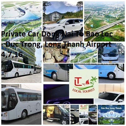 Private Car Dong Nai To Bao Loc - Duc Trong, Long Thanh Airport 4,7,16 Private Car Dong Nai To Bao Loc Duc Trong, Long Thanh Airport 4,7,16
