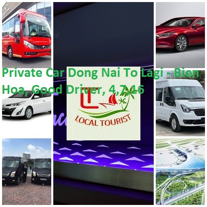 Private Car Dong Nai To Lagi - Bien Hoa, Good Driver, 4,7,16 Private Car Dong Nai To Lagi Bien Hoa, Good Driver, 4,7,16