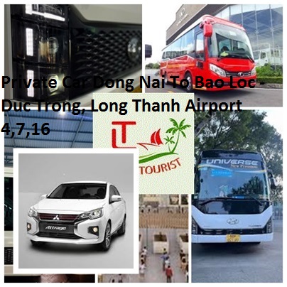 Private Car Dong Nai To Bao Loc - Duc Trong, Long Thanh Airport 4,7,16 Private Car Dong Nai To Bao Loc Duc Trong, Long Thanh Airport 4,7,16
