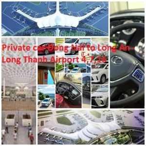 Private Car Dong Nai To Long An Long Thanh Airport 4,7,16