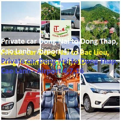 Private Car Dong Nai To Dong Thap, Cao Lanh Airport 4,7,16