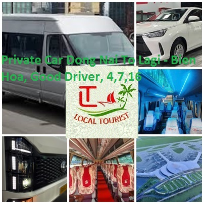 Private Car Dong Nai To Lagi - Bien Hoa, Good Driver, 4,7,16 Private Car Dong Nai To Lagi Bien Hoa, Good Driver, 4,7,16