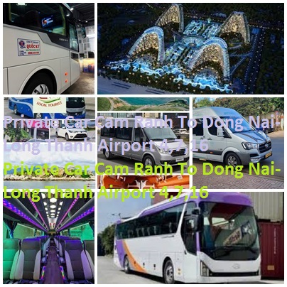 Private Car Cam Ranh To Dong Nai-Long Thanh Airport 4,7,16 Private Car Cam Ranh To Dong Nai Long Thanh Airport 4,7,16