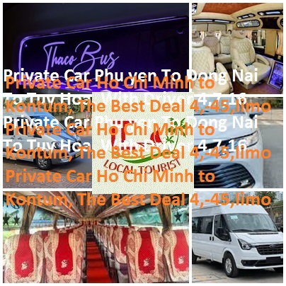 Private Car Ho Chi Minh To Kontum, The Best Deal 4, 45,limo