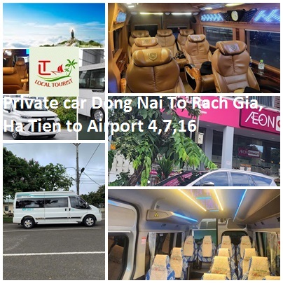 Private car Dong Nai To Rach Gia, Ha Tien to Airport 4,7,16 Private Car Dong Nai To Rach Gia, Ha Tien To Airport 4,7,16