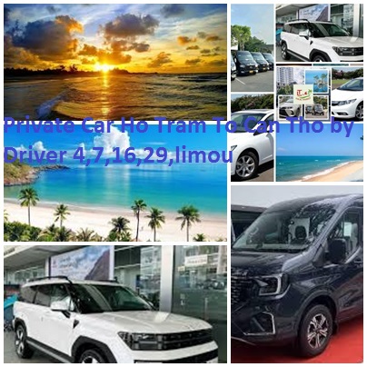Private Car Ho Tram To Can Tho by Driver 4,7,16,29,limou Private Car Ho Tram To Can Tho By Driver 4,7,16,29,limou