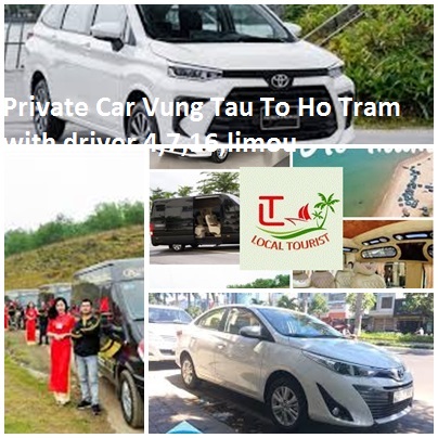 Private Car Vung Tau To Ho Tram with driver 4,7,16,limou Private Car Vung Tau To Ho Tram With Driver 4,7,16,limou