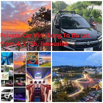 Private Car Vinh Long To Da Lat, From 4, 7, 16, Limousine