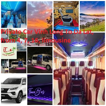 Private Car Vinh Long To Da Lat, from 4, 7, 16, limousine Private Car Vinh Long To Da Lat, From 4, 7, 16, Limousine