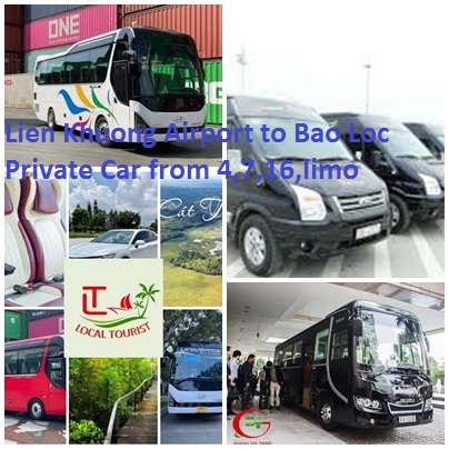 Lien Khuong Airport to Bao Loc Private Car from 4,7,16,limo Lien Khuong Airport To Bao Loc Private Car From 4,7,16,limo