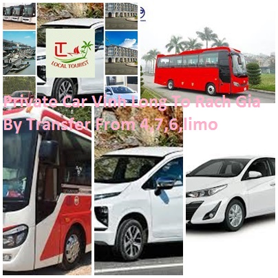 Private Car Vinh Long To Rach Gia By Transfer From 4,7,6,limo