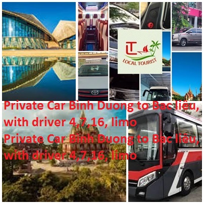 Private Car Binh Duong to Bac Lieu, with driver 4,7,16, limo Private Car Binh Duong To Bac Lieu, With Driver 4,7,16, Limo