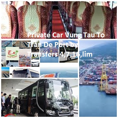 Private Car Vung Tau To Tran De Port by Transfers 4,7,16,lim Private Car Vung Tau To Tran De Port By Transfers 4,7,16,lim