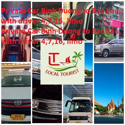 Private Car Binh Duong to Bac Lieu, with driver 4,7,16, limo Private Car Binh Duong To Bac Lieu, With Driver 4,7,16, Limo