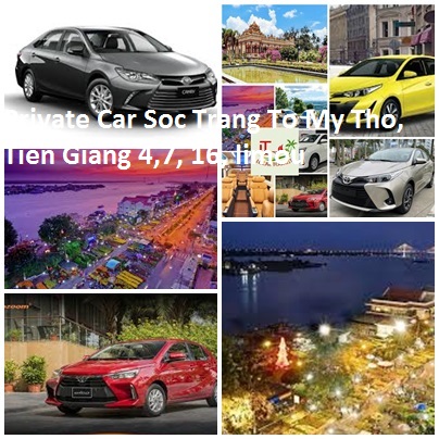 Private Car Soc Trang To My Tho, Tien Giang 4,7, 16, Limou