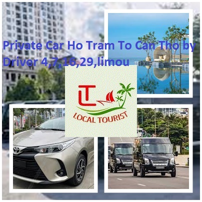 Private Car Ho Tram To Can Tho by Driver 4,7,16,29,limou Private Car Ho Tram To Can Tho By Driver 4,7,16,29,limou