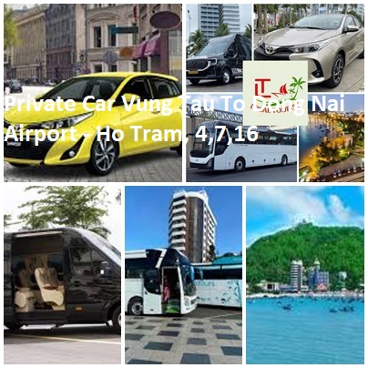 Private Car Vung Tau To Dong Nai Airport - Ho Tram, 4,7,16 Private Car Vung Tau To Dong Nai Airport Ho Tram, 4,7,16