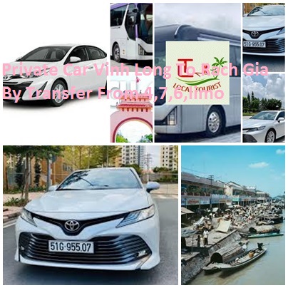 Private Car Vinh Long To Rach Gia By Transfer From 4,7,6,limo