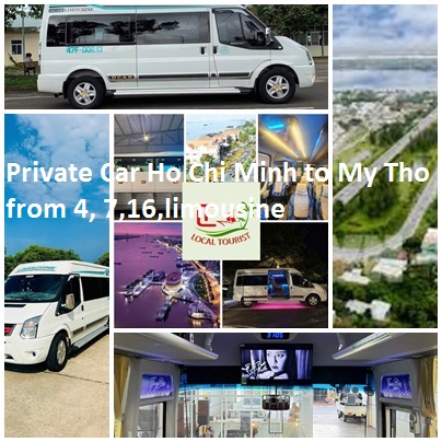 Private Car Ho Chi Minh to My Tho from 4, 7,16,limousine Private Car Ho Chi Minh To My Tho From 4, 7,16,limousine