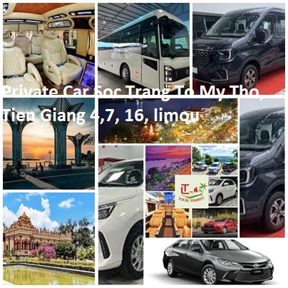 Private Car Soc Trang To My Tho, Tien Giang 4,7, 16, Limou