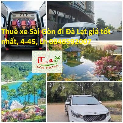 Thuê xe Sài Gòn đi Đà Lạt, Lâm Đồng từ 4, 7, 16, 29, 45 Thuê Xe Sài Gòn đi Đà Lạt Giá Tốt Nhất, 4 45, Lh 0848592007