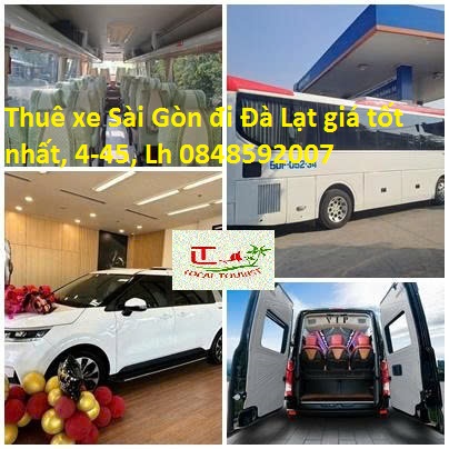 Thuê xe Sài Gòn đi Đà Lạt, Lâm Đồng từ 4, 7, 16, 29, 45 Thuê Xe Sài Gòn đi Đà Lạt Giá Tốt Nhất, 4 45, Lh 0848592007