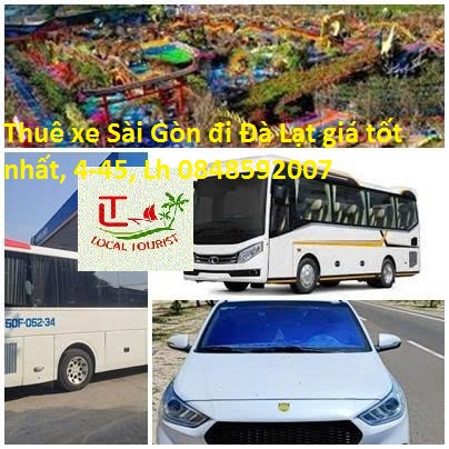 Thuê xe Sài Gòn đi Đà Lạt, Lâm Đồng từ 4, 7, 16, 29, 45 Thuê Xe Sài Gòn đi Đà Lạt Giá Tốt Nhất, 4 45, Lh 0848592007